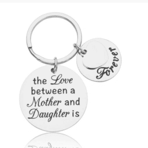 The Love between a Mother and Daughter is Forever - Keyring