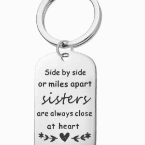 Side by Side or Miles Apart Sisters - Keyring
