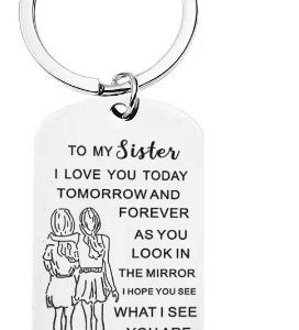 To My Sister I love You Today Tomorrow and Forever- Keyring